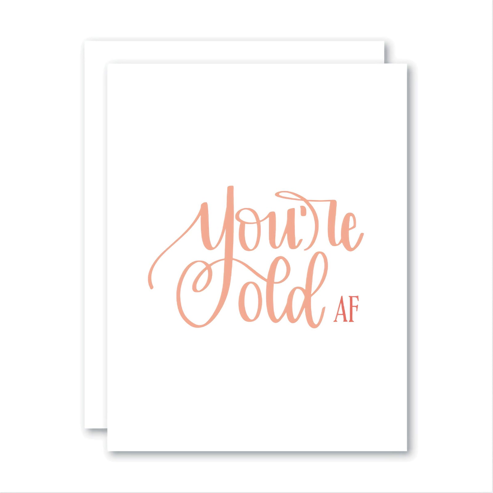 Card - Old AF - Cheerfetti Gift Co.