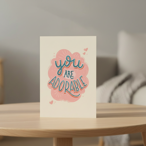 Hello Sweetie You Are Adorable Card on table