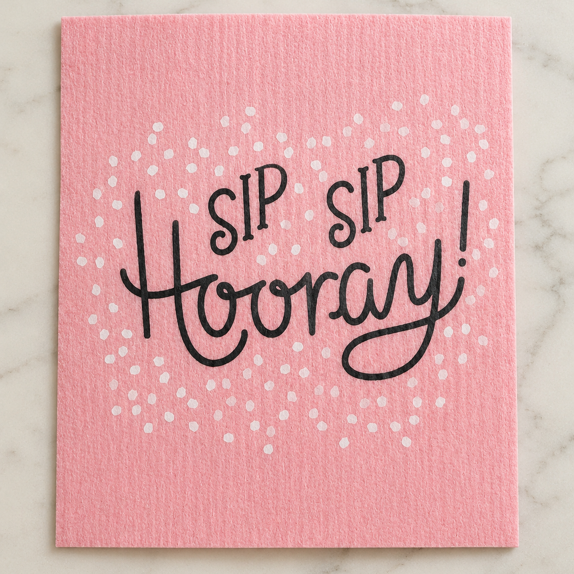 Sip Sip Hooray Swedish Dishcloth