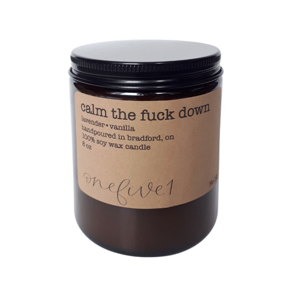 Calm the fuck down soy candle OneFive1