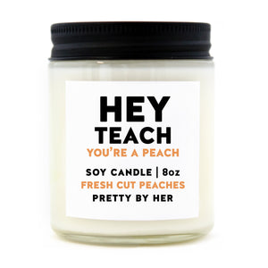 Hey Teach Candle Pretty by Her
